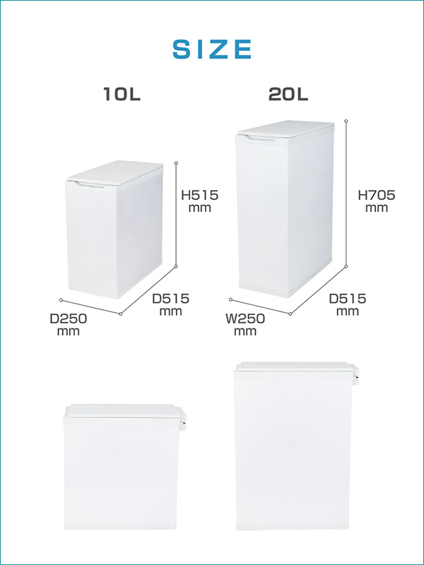 SIZE 10L:H515mm,W250mm,D515mm 20L:H705mm,W250mm,D515mm