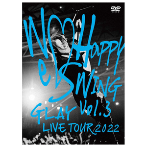 ポニーキャニオン GLAY LIVE TOUR 2022 ～We□Happy Swing～ Vol．3 Presented by HAPPY SWING 25th Anniv. in MAKUHARI MESSE 【DVD】 PCBE54852-イメージ1